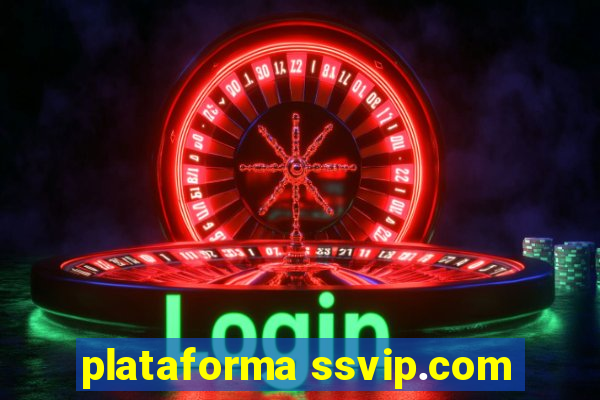 plataforma ssvip.com